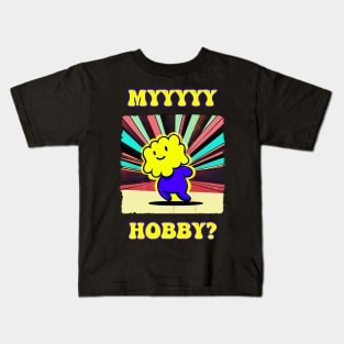 myyyyy hobby? Kids T-Shirt